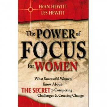 The Power of Focus for Women by Fran Hewitt, Les Hewitt 